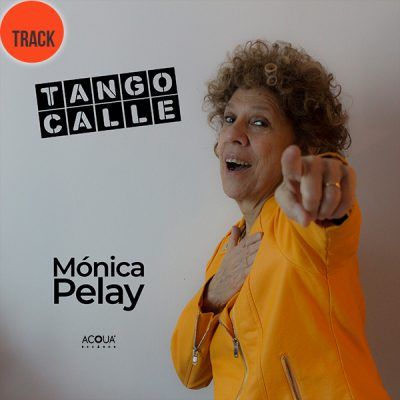 Tango Calle. Monica Pelay. Plataformas Digitales